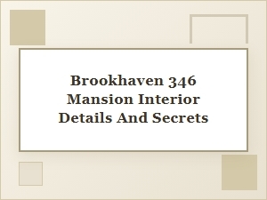 Discovering the Brookhaven 346 Mansion Secrets