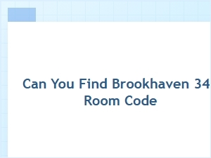 How to Locate the Brookhaven 346 Room Secret Code