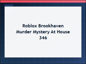 A Murder Mystery Unfolds at Brookhaven House 346